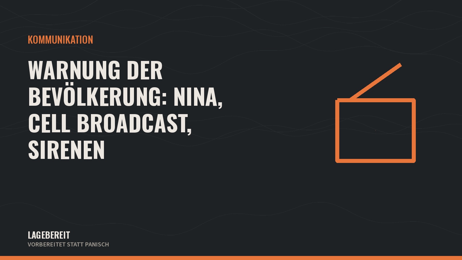 Titelgrafik: Warnung der Bevölkerung: NINA, Cell Broadcast, Sirenen